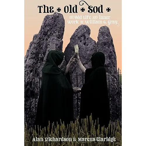 The Old Sod: The Odd Life and Inner Work of William G. Gray - Paperback | Books | Wiccan Center