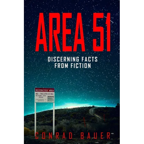 Area 51 Discerning Facts from Fiction: Paranormal Activities: UFOs, Extra Terrestials. Alien Encounters - Paperback | Books | Wiccan Center