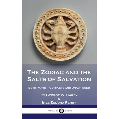 The Zodiac and the Salts of Salvation: Both Parts - Complete and Unabridged - Hardcover | Books | Wiccan Center