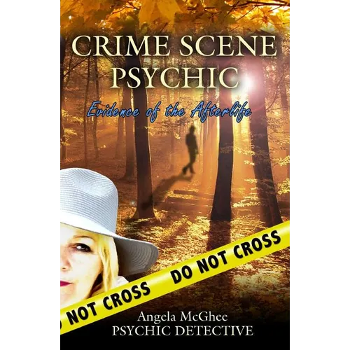 Crime Scene Psychic: Evidence of the Afterlife - Paperback | Books | Wiccan Center
