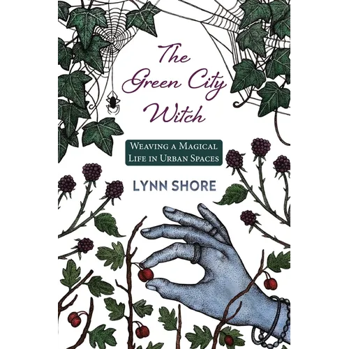 The Green City Witch: Weaving a Magical Life in Urban Spaces - Paperback | Books | Wiccan Center