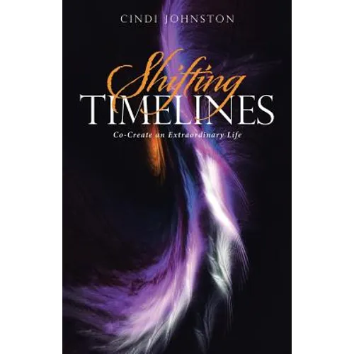 Shifting Timelines: Co-Create an Extraordinary Life - Paperback | Books | Wiccan Center