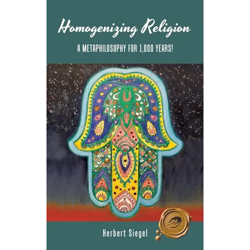 Homogenizing Religion: A Metaphilosophy for 1,000 Years! - Hardcover | Books | Wiccan Center