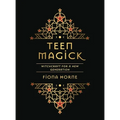 Teen Magick: Witchcraft for a New Generation