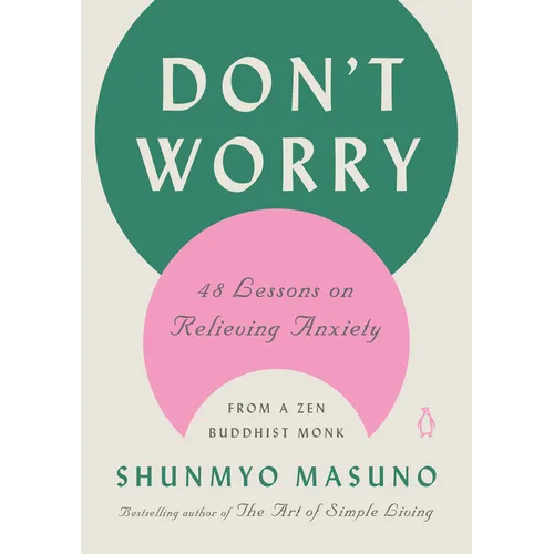 Don't Worry: 48 Lessons on Relieving Anxiety from a Zen Buddhist Monk - Hardcover | Books | Wiccan Center