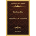 The True Life: Sociology Of The Supernatural - Paperback | Books | Wiccan Center