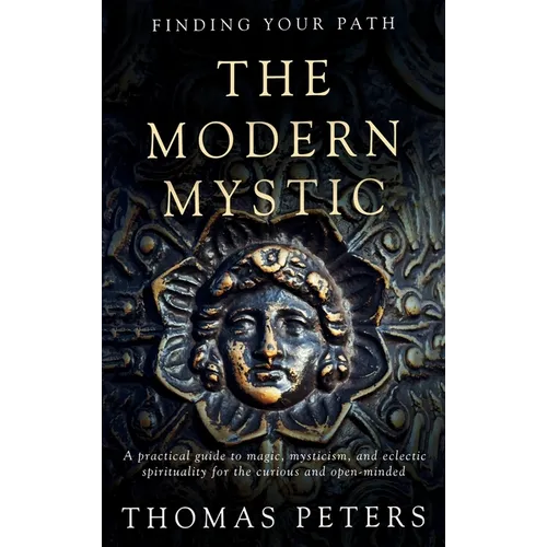 The Modern Mystic: A Practical Guide to Magic, Mysticism, and Eclectic Spirituality - Hardcover | Books | Wiccan Center
