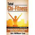 Total Chi Fitness Stretching Exercise for Energy Boost, Ultimate Fitness and Health - Paperback | Books | Wiccan Center