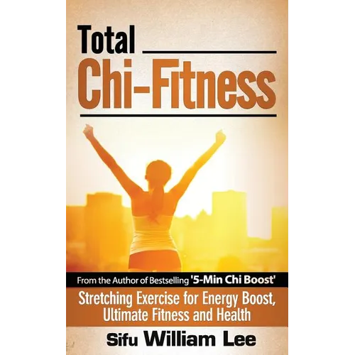 Total Chi Fitness Stretching Exercise for Energy Boost, Ultimate Fitness and Health - Paperback | Books | Wiccan Center