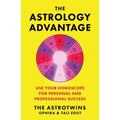 The Astrology Advantage: Use Your Horoscope for Personal and Professional Success - Hardcover | Books | Wiccan Center