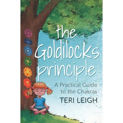 The Goldilocks Principle: A Practical Guide to the Chakras - Paperback | Books | Wiccan Center