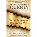 The Truth-Walker's Journey: The UN-Becoming of Who You Are Not - Paperback | Books | Wiccan Center
