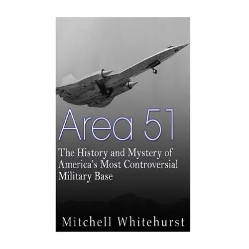 Area 51: The History and Mystery of America's Most Controversial Military Base - Paperback | Books | Wiccan Center