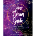 Your Dream Guide: Use Your Dreams to Create the Life You Want! - Paperback | Books | Wiccan Center