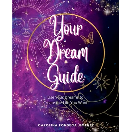 Your Dream Guide: Use Your Dreams to Create the Life You Want! - Paperback | Books | Wiccan Center