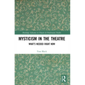 Mysticism in the Theater: What's Needed Right Now - Paperback | Books | Wiccan Center