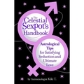 The Celestial Sexpot's Handbook: Astrological Tips for Satisfying Seduction and Ultimate Love - Paperback | Books | Wiccan Center