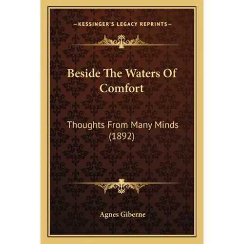 Beside The Waters Of Comfort: Thoughts From Many Minds (1892) - Paperback | Books | Wiccan Center