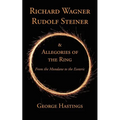 Richard Wagner, Rudolf Steiner & Allegories of the Ring: From the Mundane to the Esoteric - Paperback | Books | Wiccan Center