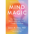 Mind Magic: The Neuroscience of Manifestation and How It Changes Everything - Hardcover | Books | Wiccan Center