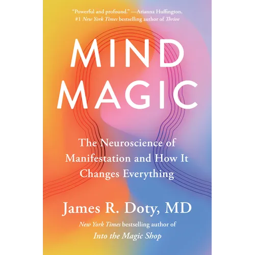 Mind Magic: The Neuroscience of Manifestation and How It Changes Everything - Hardcover | Books | Wiccan Center