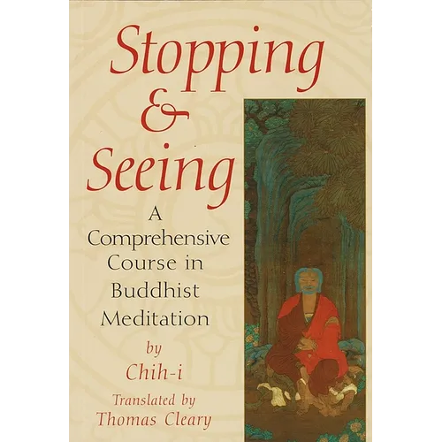 Stopping and Seeing: A Comprehensive Course in Buddhist Meditation - Paperback | Books | Wiccan Center