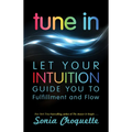 Tune In: Let Your Intuition Guide You to Fulfillment and Flow - Paperback | Books | Wiccan Center