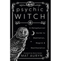 Psychic Witch: A Metaphysical Guide to Meditation, Magick & Manifestation - Paperback | Books | Wiccan Center