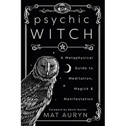 Psychic Witch: A Metaphysical Guide to Meditation, Magick & Manifestation - Paperback | Books | Wiccan Center