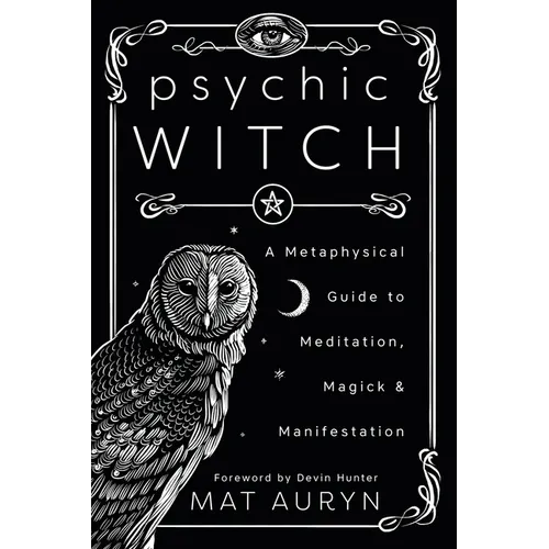 Psychic Witch: A Metaphysical Guide to Meditation, Magick & Manifestation - Paperback | Books | Wiccan Center