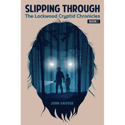 Slipping Through: The Lockwood Cryptid Chronicles Book 1 - Paperback | Books | Wiccan Center