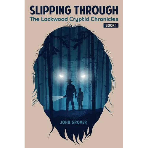Slipping Through: The Lockwood Cryptid Chronicles Book 1 - Paperback | Books | Wiccan Center