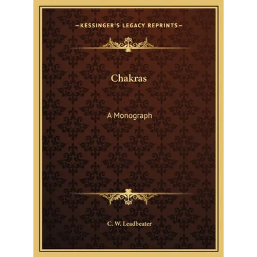 Chakras: A Monograph - Hardcover | Books | Wiccan Center