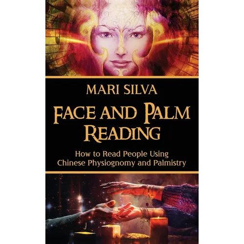 Face and Palm Reading: How to Read People Using Chinese Physiognomy and Palmistry - Hardcover | Books | Wiccan Center