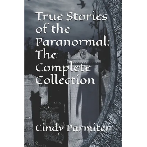 True Stories of the Paranormal: The Complete Collection - Paperback | Books | Wiccan Center