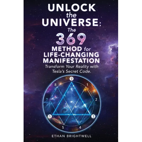 Unlock the Universe: The 369 Method for Life-Changing Manifestation Transform Your Reality with Tesla's Secret Code - Paperback | Books | Wiccan Center