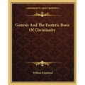 Genesis And The Esoteric Basis Of Christianity - Paperback
