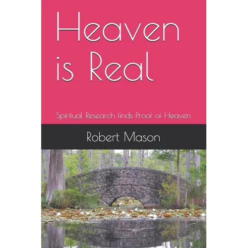 Heaven is Real: Spiritual Research finds Proof of Heaven - Paperback | Books | Wiccan Center