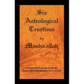 Six Astrological Treatises by Masha'allah - Paperback | Books | Wiccan Center