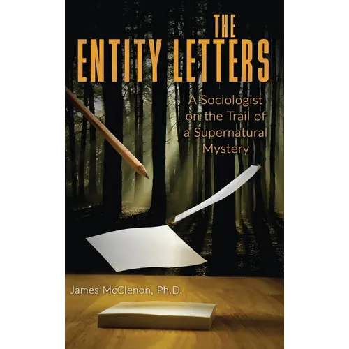 The Entity Letters: A Sociologist on the Trail of a Supernatural Mystery - Hardcover | Books | Wiccan Center
