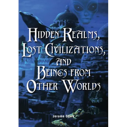 Hidden Realms, Lost Civilizations, and Beings from Other Worlds - Paperback | Books | Wiccan Center