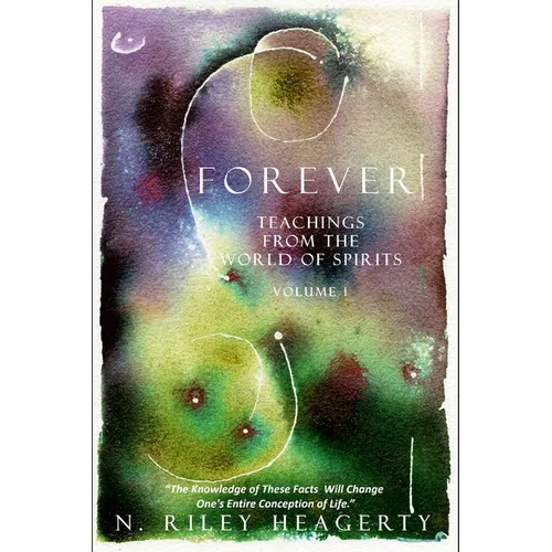 Forever: Teachings From The World of Spirit - Paperback | Books | Wiccan Center