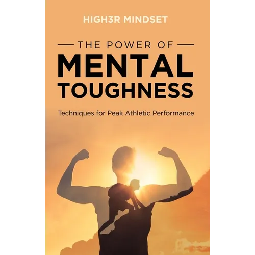 The Power of Mental Toughness: Techniques for Peak Athletic Performance - Paperback | Books | Wiccan Center