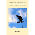 Philosophical Contemplation: Theory and techniques for the contemplator - Paperback | Books | Wiccan Center