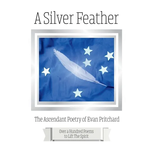 A Silver Feather: The Ascendant Poetry of Evan Pritchard - Paperback | Books | Wiccan Center