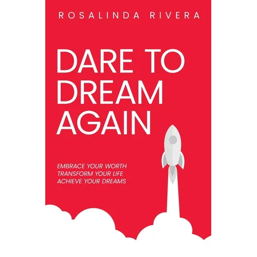 Dare To Dream Again: Embrace Your Worth, Transform Your Life, Achieve Your Dreams - Paperback | Books | Wiccan Center
