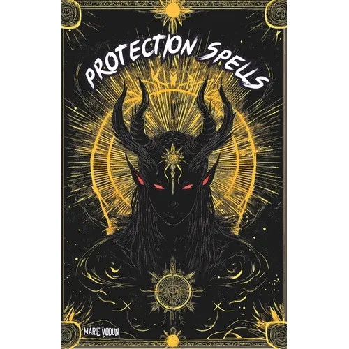 Protection Spells: White Magic Grimoire, A Modern Practical Guide for Beginner Witches with Occult Natural Rituals Against Evil Spirits, Curses, Black - Paperback | Books | Wiccan Center