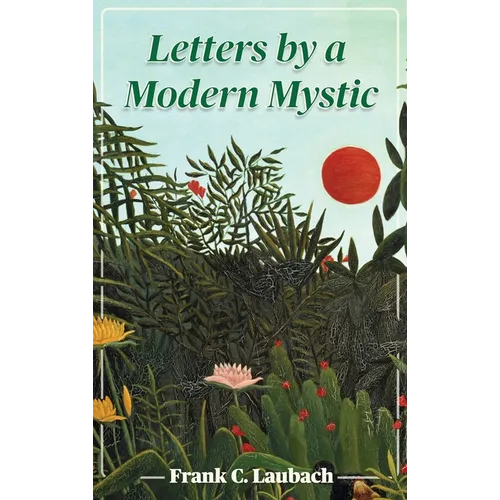 Letters By A Modern Mystic: Excerpts from Letters Written at Dansalan, Lake Lanao, Philippine Islands, to His Father - Hardcover | Books | Wiccan Center