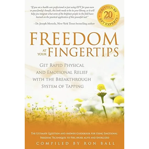 Freedom at Your Fingertips: Get Rapid Physical and Emotional Relief with the Breakthrough System of Tapping - Paperback | Books | Wiccan Center