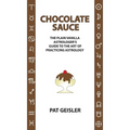 Chocolate Sauce: The Plain Vanilla Astrologer's Guide to the Art of Practicing Astrology - Paperback | Books | Wiccan Center
